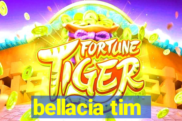 bellacia tim